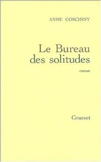 Anne Goscinny - Le Bureau des solitudes