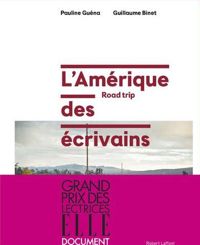 Couverture du livre L'Amérique des écrivains - Pauline Guena - Guillaume Binet