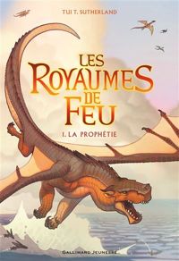 Tui T. Sutherland - Les Royaumes de Feu, 1: La Prophétie