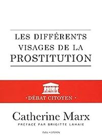 Catherine Marx - Les différents visages de la prostitution