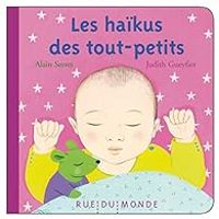 Judith Gueyfier - Les haïkus des tout-petits