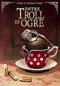 Couverture du livre Entre troll et ogre - Marie Catherine Daniel