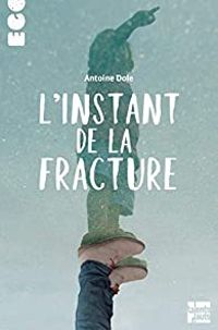 Couverture du livre L'instant de la fracture - Antoine Dole