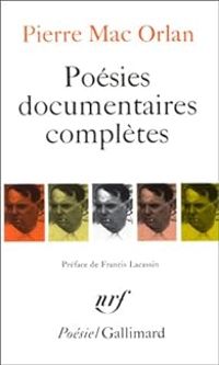 Pierre Mac Orlan - Poésies documentaires complètes