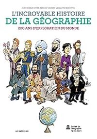 Couverture du livre L'incroyable histoire de la géographie - Jean Robert Pitte - Benoist Simmat