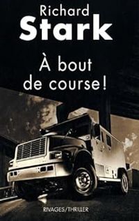 Couverture du livre À bout de course ! - Richard Stark