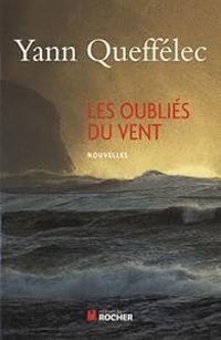 Couverture du livre Les oubliés du vent - Yann Queffelec