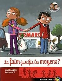 Couverture du livre La faim justifie les moyens ? - Marc Cantin - Eric Gaste