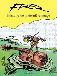 Couverture du livre L'histoire de la dernière image - Fred 