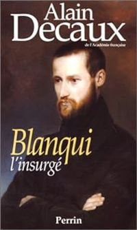 Couverture du livre Blanqui l'insurgé - Alain Decaux