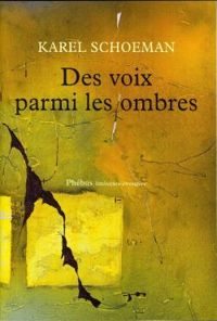 Karel Schoeman - Des voix parmi les ombres