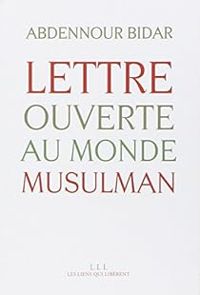 Couverture du livre Lettre ouverte au monde musulman - Abdennour Bidar