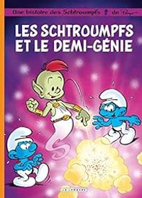 Couverture du livre Les Schtroumpfs et le demi-génie - Peyo  - Thierry Culliford - Alain Jost - Miguel Diaz - Jeroen De Coninck