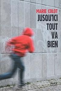 Couverture du livre Jusqu'ici tout va bien - Marie Colot