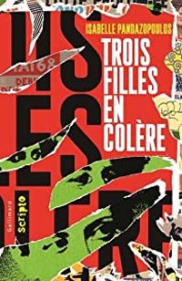 Couverture du livre Trois filles en colère - Isabelle Pandazopoulos