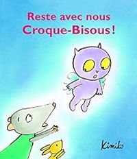  Kimiko - Reste avec Nous Croque Bisous !