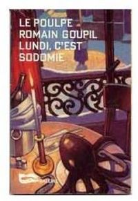 Couverture du livre Lundi, c'est sodomie - Romain Goupil