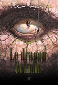 Couverture du livre Le Dragon Griaule, l'intégrale - Lucius Shepard