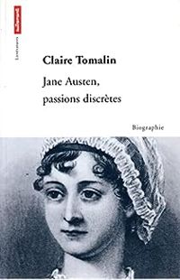 Tomalin - Jane Austen - passions discrètes