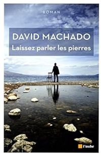 David Machado - Laissez parler les pierres