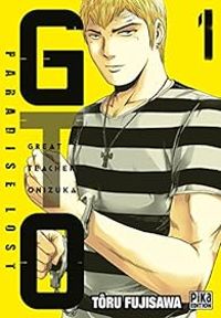 Couverture du livre GTO Paradise Lost - Toru Fujisawa