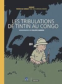  Herge - Philippe Goddin - Les tribulations de Tintin au Congo - HS