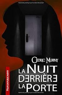 Cedric Murphy - La nuit derrière la porte