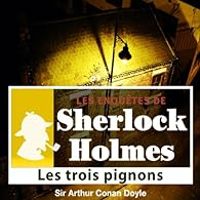 Couverture du livre Sherlock Holmes : Les trois pignons - Sir Arthur Conan Doyle