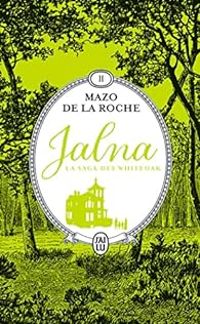 Mazo De La Roche - Jalna - La Saga des Whiteoak