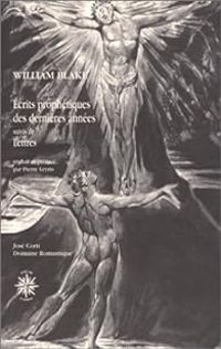 William Blake - Ecrits prophétiques des dernières années