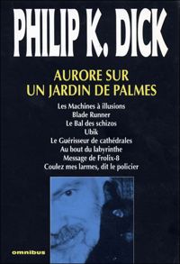 Philip K. Dick - AURORE SUR JARDIN DE PALMES