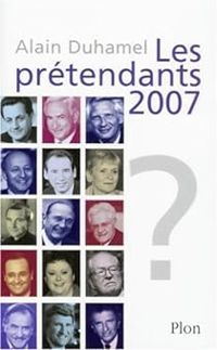 Alain Duhamel - Les prétendants 2007