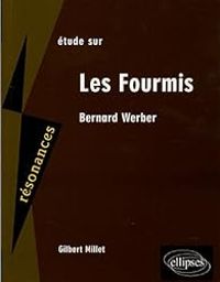 Couverture du livre Etude sur Bernard Werber : Les Fourmis - Gilbert Millet