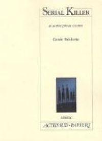 Couverture du livre Serial Killer : Et autres pièces courtes - Carole Frechette