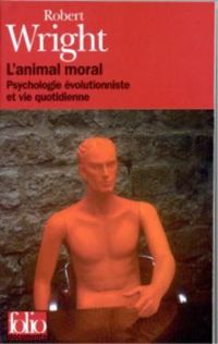 Robert Wright - L'Animal moral 