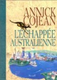 Couverture du livre L'échappée australienne - Annick Cojean