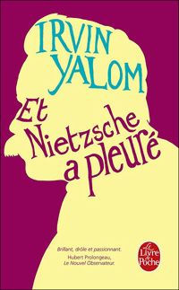 Irvin Yalom - Et Nietzsche a pleuré