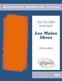 Couverture du livre Les Mains Libres, Paul Eluard / Man Ray - Denis Labbe