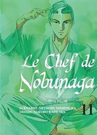 Couverture du livre Le Chef de Nobunaga - Nishimura Mitsuru - Takuro Kajikawa