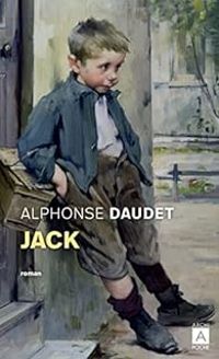 Alphonse Daudet - Jack : Moeurs contemporaines