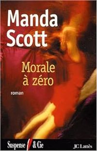 Couverture du livre Morale à zero - Manda Scott