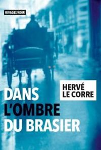 Herve Le Corre - Dans l'ombre du brasier