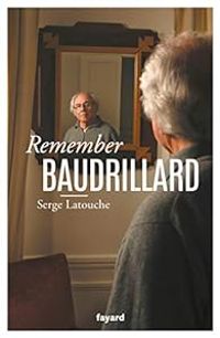 Couverture du livre Remember Baudrillard - Serge Latouche