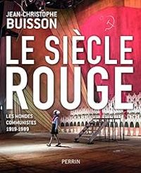 Couverture du livre Le siècle rouge - Jean Christophe Buisson