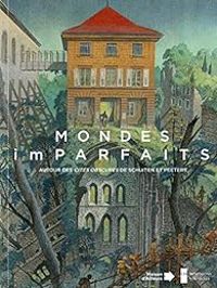 Francois Schuiten - Benoit Peeters - Mondes imparfaits