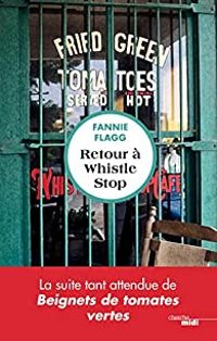 Fannie Flagg - Retour à Whistle Stop