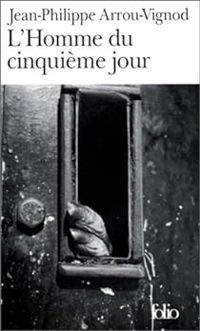 Couverture du livre L'homme du cinquième jour - Jean Philippe Arrou Vignod