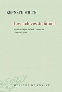 Couverture du livre Les archives du littoral - Kenneth White