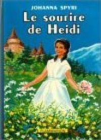 Johanna Spyri - LE SOURIRE DE HEIDI