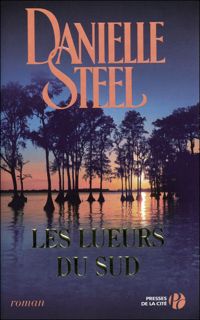 Danielle Steel - Les Lueurs du Sud